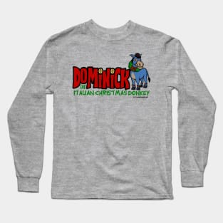 Chingedy ching, hee-haw, hee-haw - Dominick the Donkey! Long Sleeve T-Shirt